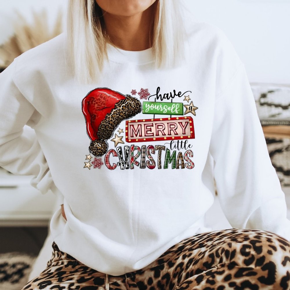 Have Yourself A Merry Little Christmas Sweatshirt